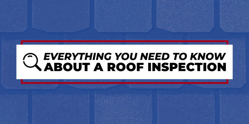 Everything You Need to Know about a Residential Roof Inspection